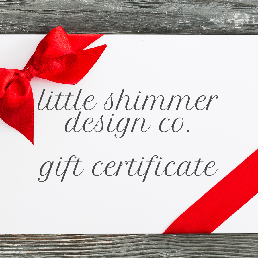 Little Shimmer Design Co Gift Certificate